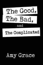 The Good, The Bad, and The Complicated