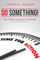 Do Something! Put Your Actions To Work