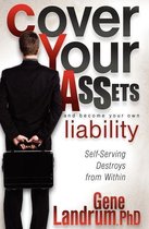 Cover Your Assets and Become Your Own Liability