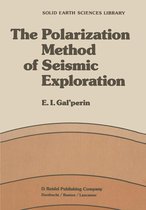 Solid Earth Sciences Library 1 - The Polarization Method of Seismic Exploration