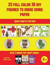 Quick Crafts for Kids (23 Full Color 3D Figures to Make Using Paper)