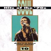 Soul Hits of the 70s: Didn't It Blow Your Mind!, Vol. 10