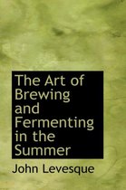 The Art of Brewing and Fermenting in the Summer