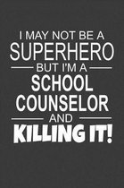 I May Not Be A Superhero But I'm A School Counselor And Killing It!