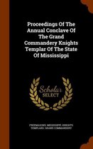 Proceedings of the Annual Conclave of the Grand Commandery Knights Templar of the State of Mississippi