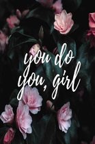You do you, girl