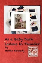 As a Baby Duck Listens to Thunder