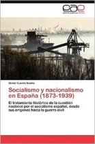 Socialismo y Nacionalismo En Espana (1873-1939)