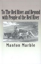To The Red River and Beyond with People of the Red River