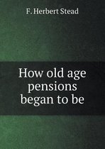 How old age pensions began to be