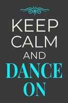 Keep Calm and Dance On