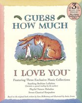 Guess How Much I Love You: Soothing Bedtime Lullabies/Playful Nature Melodies/Sweet Classical Keepsakes