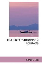 Two Ways to Wedlock