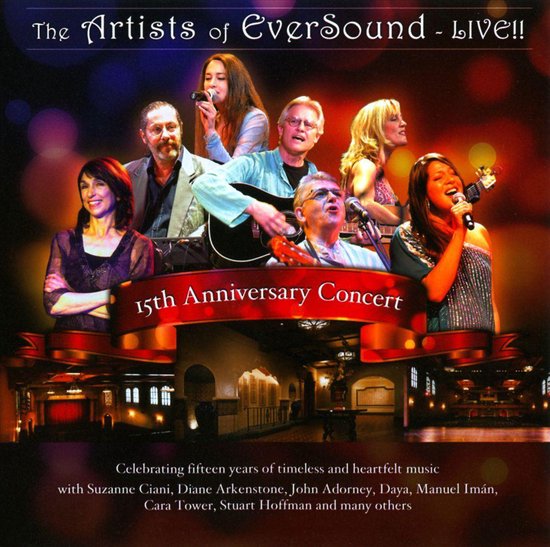 15Th Anniversary Concert: The Artists Of Eversound Live