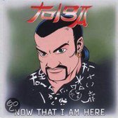 Now That I Am Here
