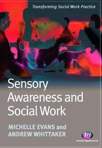 Transforming Social Work Practice Series - Sensory Awareness and Social Work