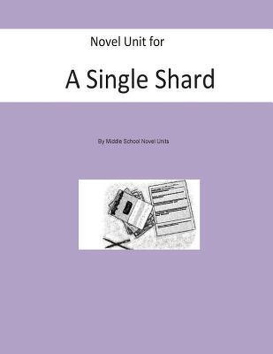 Novel Unit for a Single Shard, Middle School Novel Units ...