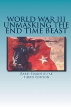 World War III Unmasking The End Time Beast