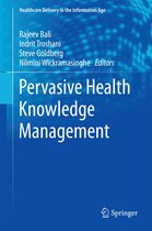 Healthcare Delivery in the Information Age - Pervasive Health Knowledge Management