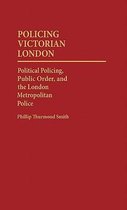 Policing Victorian London