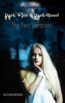 Omslag Dark Wine & Dark Blood, YA Version (The Two Vampires, Books 1 & 2)