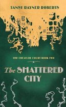 Creature Court-The Shattered City