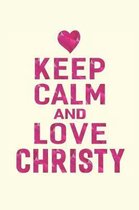 Keep Calm and Love Christy