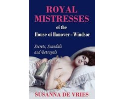 Omslag van Royal Mistresses of the House of Hanover-Windsor