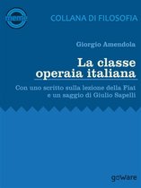 Meme - La classe operaia italiana. Con uno scritto sulla lezione della FIAT e un saggio di Giulio Sapelli