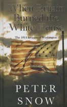 When Britain Burned the White House