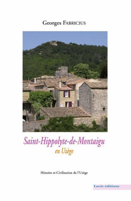 Patrimoine des régions SaintHippolytedeMontaigu en Uzège (ebook