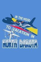 In The Mood To Vacation In North Dakota