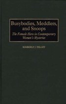 Busybodies Meddlers And Snoops