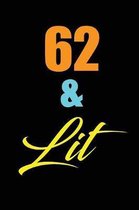 62 & Lit