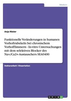 Funktionelle Veranderungen in humanen Vorhoftrabekeln bei chronischem Vorhofflimmern - In-vitro Untersuchungen mit dem selektiven Blocker des Na+/Ca2+-Austauschers SEA0400