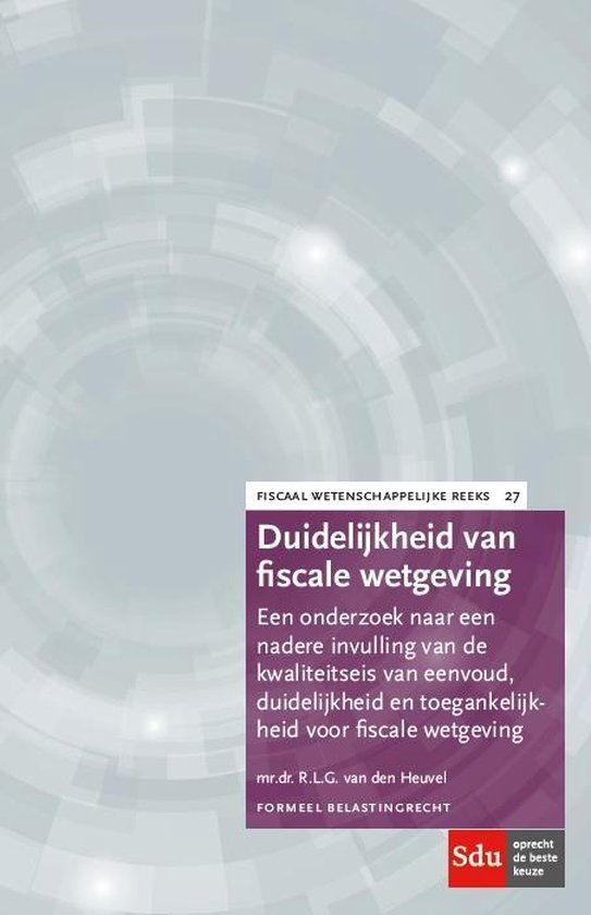 Fiscaal-wetenschappelijke reeks 27 - Duidelijkheid van fiscale wetgeving - R.L.G. van den Heuvel | 