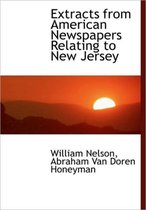 Extracts from American Newspapers Relating to New Jersey