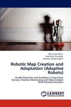 Robotic Map Creation and Adaptation (Adaptive Robots)