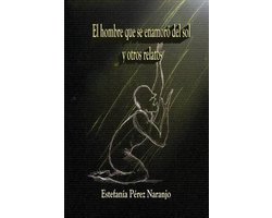 El hombre que se enamoró del sol y otros relatos