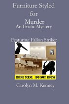 Fallon Striker Erotic Mysteries - Furniture Styled for Murder