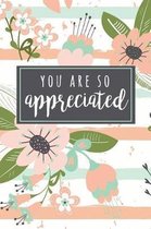 You Are So Appreciated