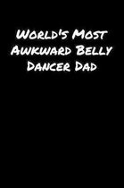 World's Most Awkward Belly Dancer Dad