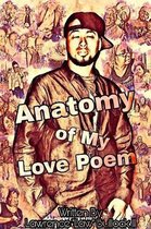 Anatomy of My Love Poem