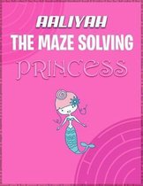 Aaliyah the Maze Solving Princess