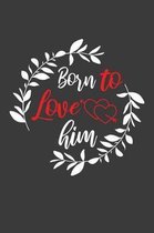 Born to Love Him