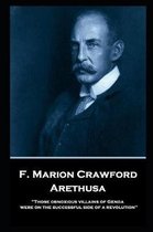 F. Marion Crawford - Arethusa
