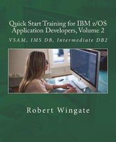 Quick Start Training for IBM z/OS Application Developers, Volume 2