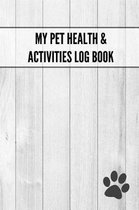 My Pet Health & Activities Log Book