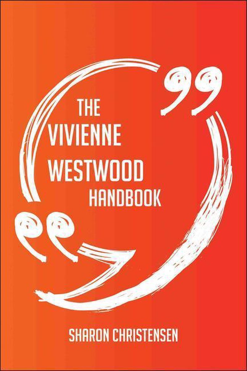 The Vivienne Westwood Handbook - Everything You Need To Know About Vivienne Westwood - Sharon Christensen