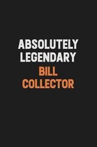 Absolutely Legendary Bill Collector